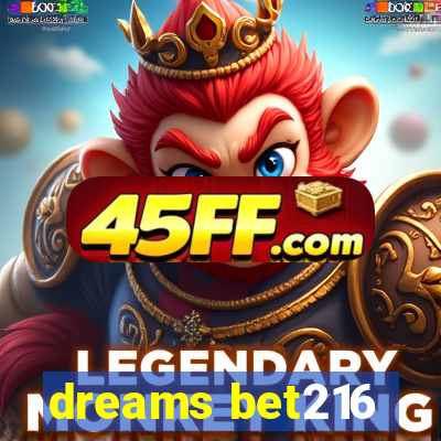 dreams bet216